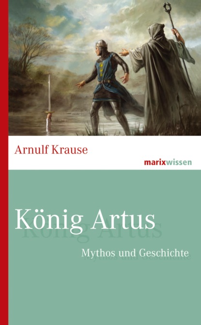 Arnulf Krause - König Artus