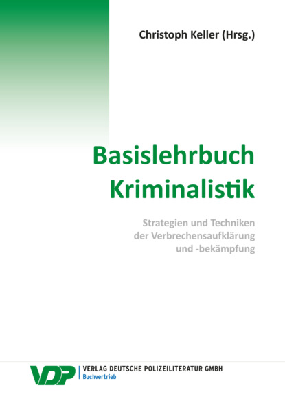 Christoph Keller - Basislehrbuch Kriminalistik