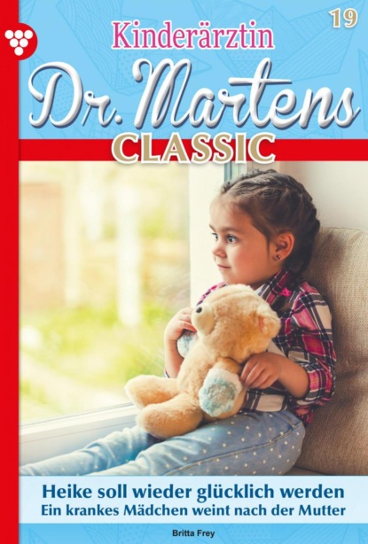 

Kinderärztin Dr. Martens Classic 19 – Arztroman