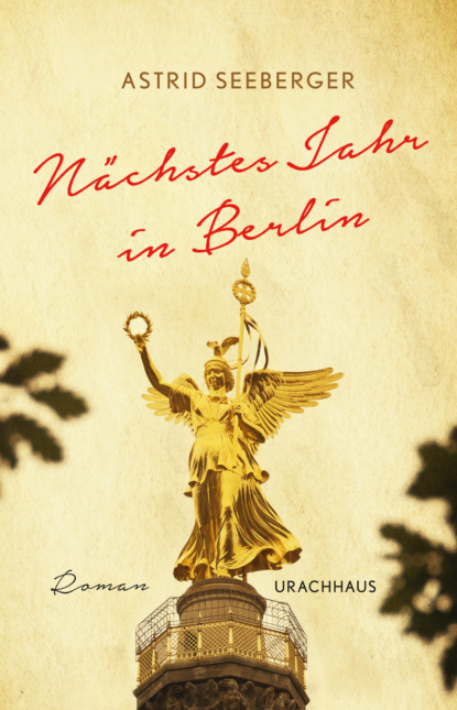 Nächstes Jahr in Berlin (Astrid Seeberger). 