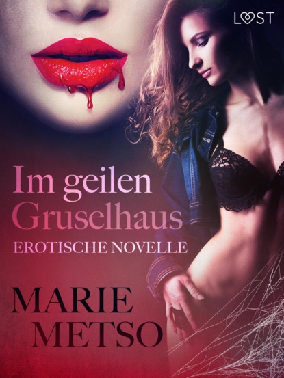 Marie Metso - Im geilen Gruselhaus: Erotische Novelle