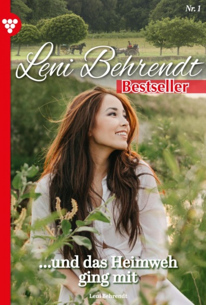 Leni Behrendt - Leni Behrendt Bestseller 1 – Liebesroman