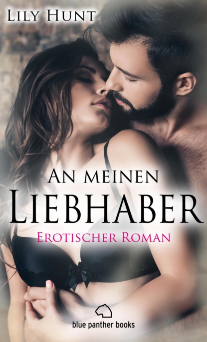 

An meinen Liebhaber | Erotischer Roman