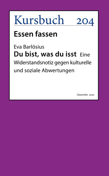 Du bist, was du isst. (Prof. Dr. Eva Barlösius). 