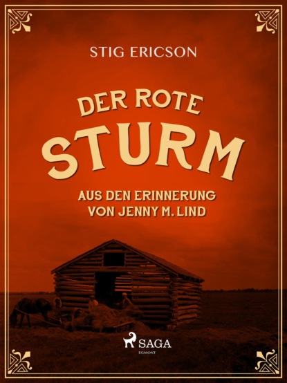 Stig Ericson - Der Rote Sturm: aus den Erinnerung von Jenny M. Lind