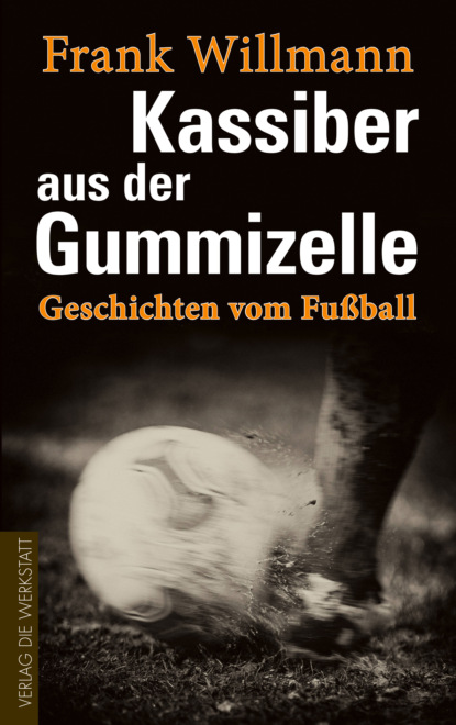 Frank Willmann - Kassiber aus der Gummizelle