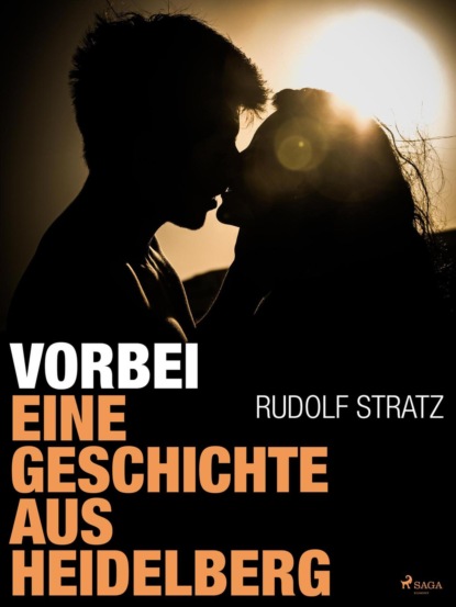 Vorbei. Eine Geschichte aus Heidelberg (Rudolf Stratz). 