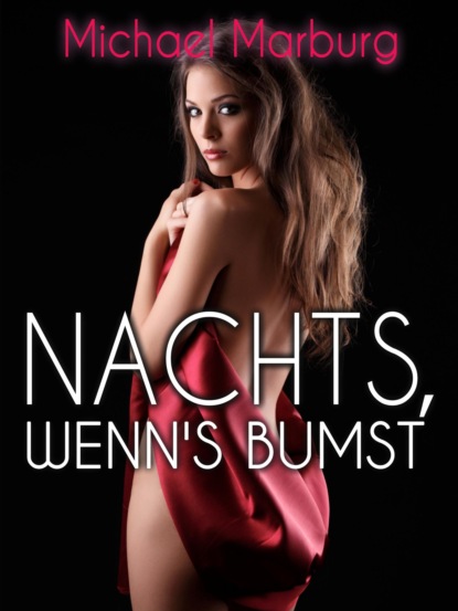 Nachts, wenns bumst (Michael Marburg). 