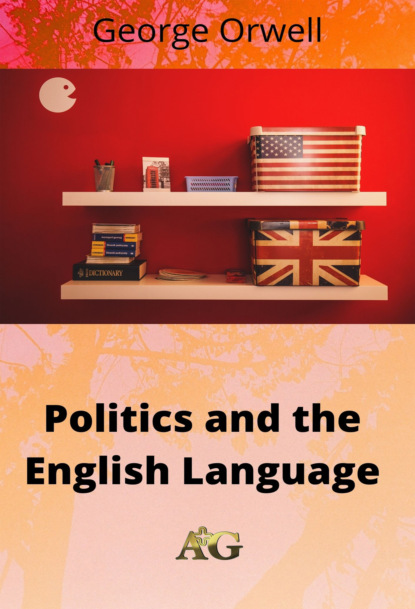 George Orwell - Politics and the English language