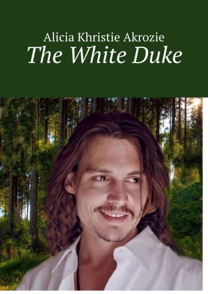 Khistie Akrozie Alicia - The White Duke