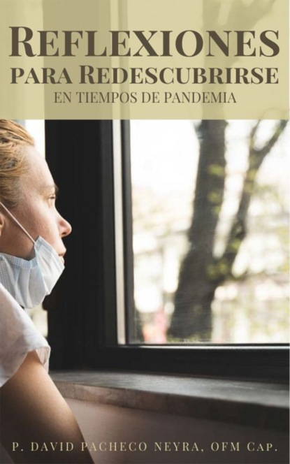 David Alfredo Pacheco Neyra - Reflexiones para redescubrirse. En tiempo de pandemia