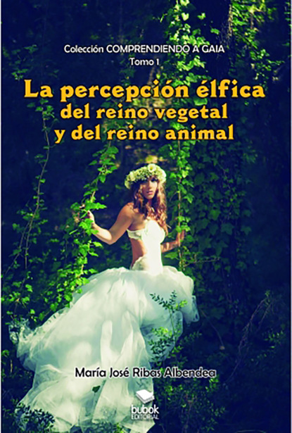 María José Ribas Albendea - La percepción élfica del reino vegetal  y del reino animal