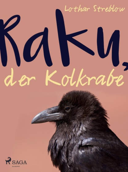 Lothar Streblow - Raku, der Kolkrabe