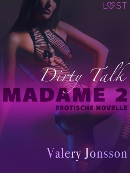 Valery Jonsson - Madame 2: Dirty talk - Erotische Novelle
