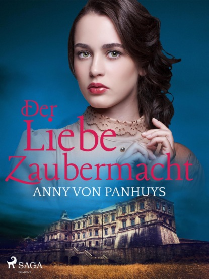 Der Liebe Zaubermacht (Anny von Panhuys). 