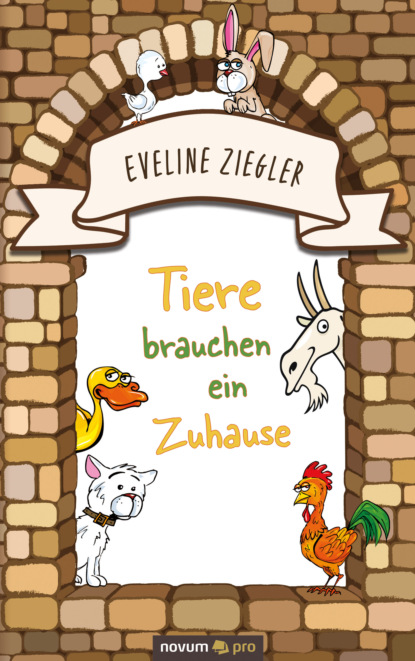 Tiere brauchen ein Zuhause (Eveline Ziegler). 