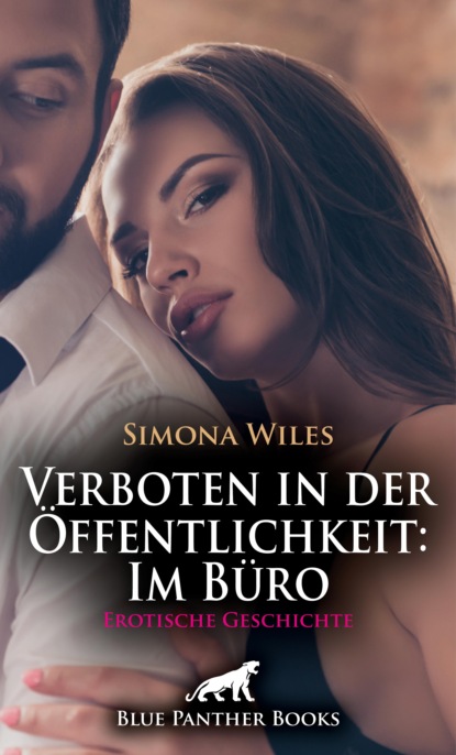Simona Wiles - Verboten in der Öffentlichkeit: Im Büro | Erotische Geschichte