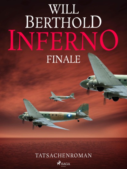 Will Berthold - Inferno. Finale - Tatsachenroman