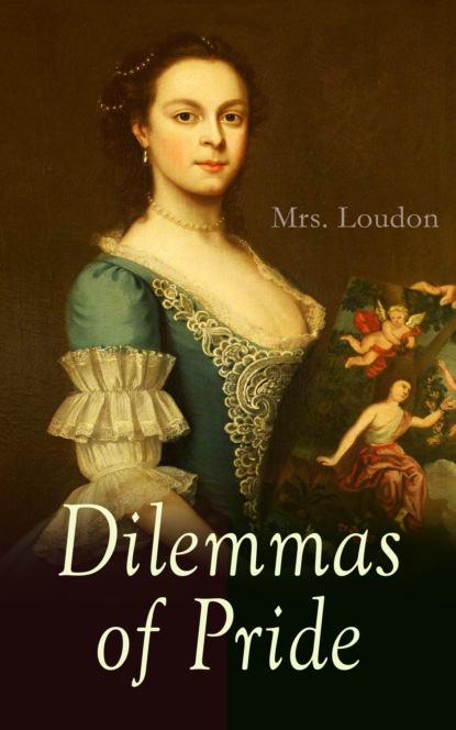 Mrs. Loudon - Dilemmas of Pride