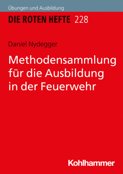 Daniel Nydegger - Methodensammlung für die Ausbildung in der Feuerwehr