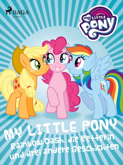 My Little Pony - My Little Pony - Rainbow Dash, die Retterin und drei andere Geschichten