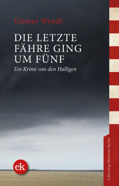 Die letzte Fähre ging um fünf (Günter Wendt). 