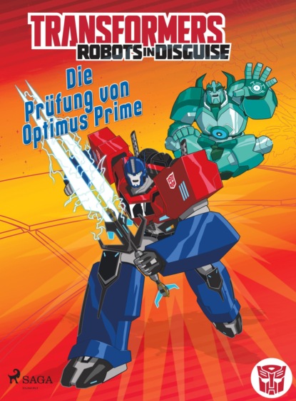 John Sazaklis - Transformers – Robots in Disguise -   Die Prüfung von Optimus Prime