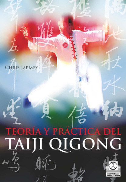 Chris Jarmey - Teoría y práctica del Taiji Qigong