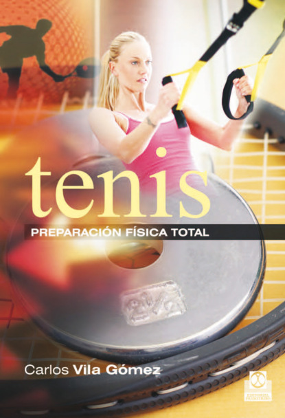 Carlos Vila Gómez - Tenis. Preparación física total (Color)