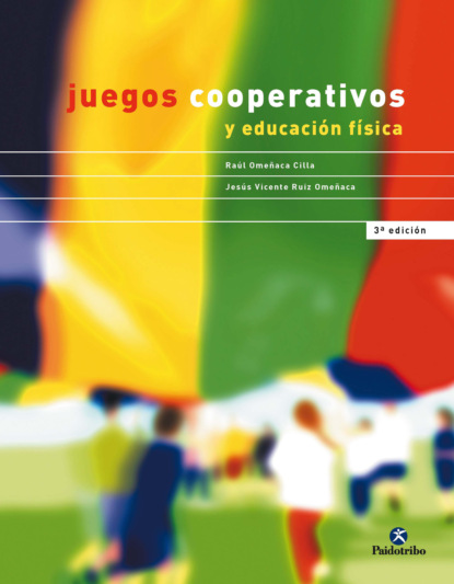 Jesús Vicente Ruiz Omeñaca - Juegos cooperativos y educación física