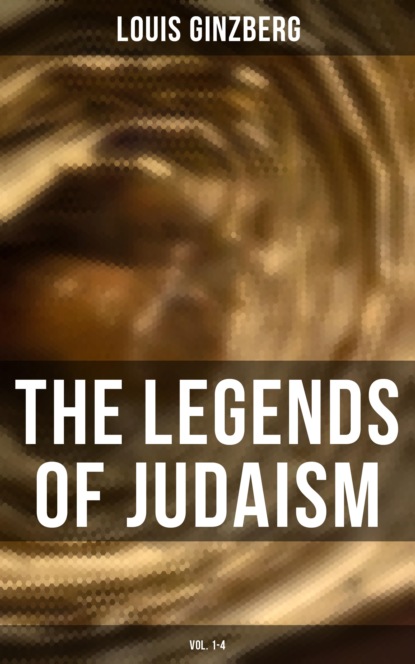 Louis Ginzberg Ginzberg - The Legends of Judaism (Vol. 1-4)