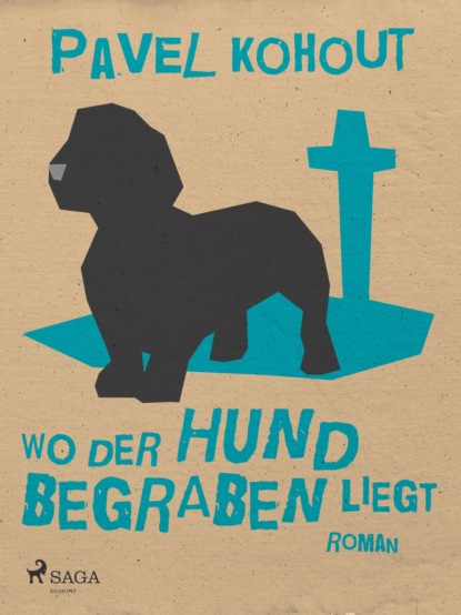 Wo der Hund begraben liegt (Pavel Kohout). 