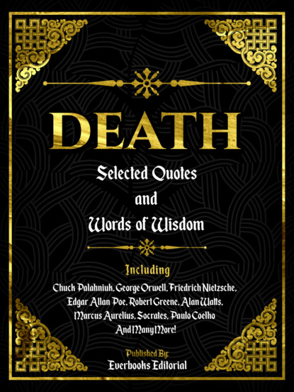 Everbooks Editorial - Death: Selected Quotes And Words Of Wisdom