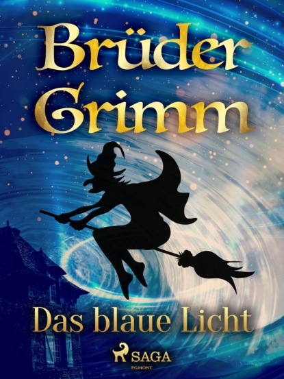 Brüder Grimm - Das blaue Licht