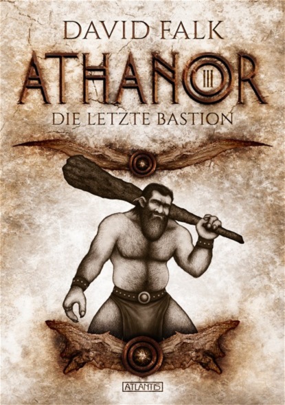 Athanor 3: Die letzte Bastion (David  Falk). 