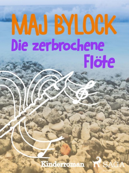 Maj Bylock - Die zerbrochene Flöte