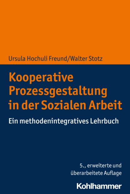 Ursula Hochuli Freund - Kooperative Prozessgestaltung in der Sozialen Arbeit