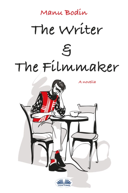 Обложка книги The Writer & The Filmmaker, Manu Bodin