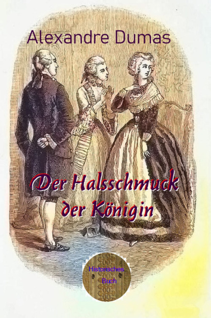 Alexandre Dumas - Der Halsschmuck der Königin