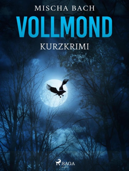 Vollmond - Kurzkrimi (Mischa Bach). 