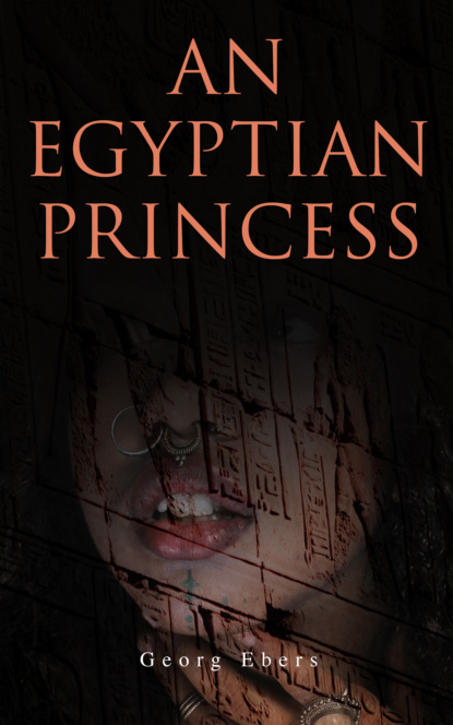Georg Ebers - An Egyptian Princess
