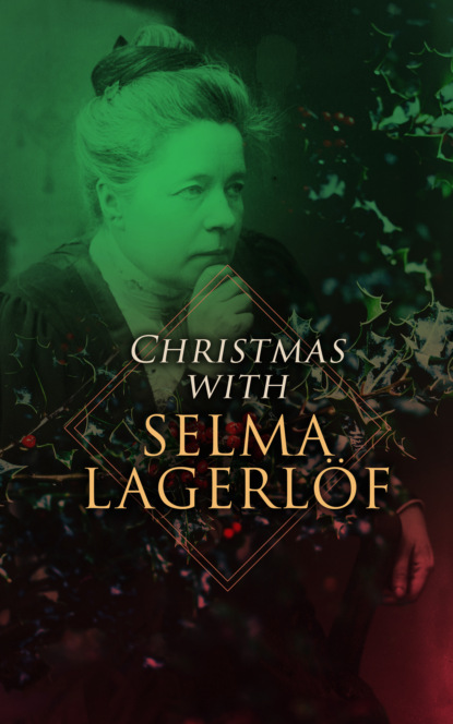 Selma Lagerlöf - Christmas with Selma Lagerlöf