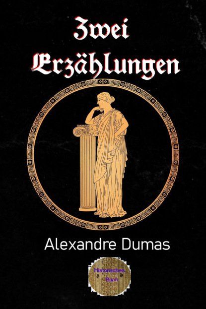 Alexandre Dumas - Zwei Erzählungen