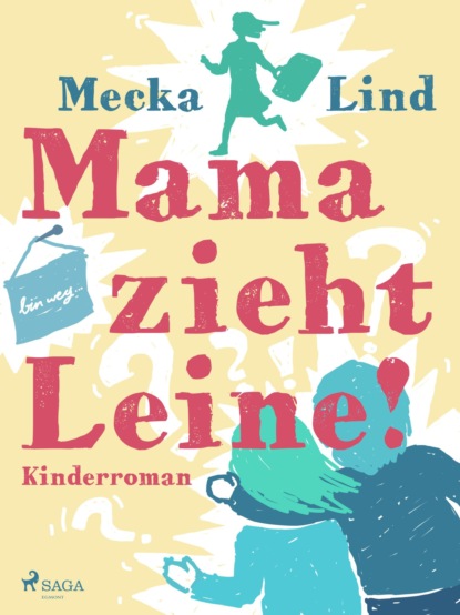 Mecka Lind - Mama zieht Leine!