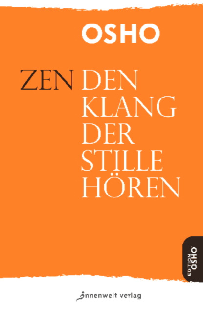 Zen - Den Klang der Stille hören (OSHO). 