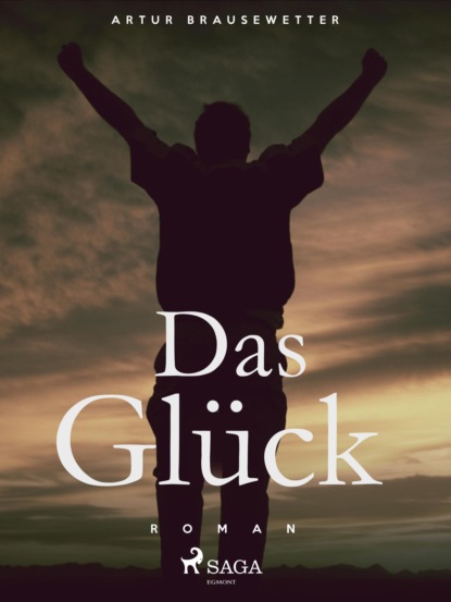 Das Glück (Artur Brausewetter). 