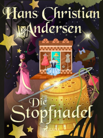 Hans Christian Andersen - Die Stopfnadel