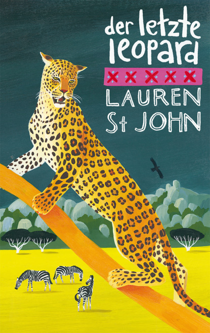 Lauren St John - Der letzte Leopard