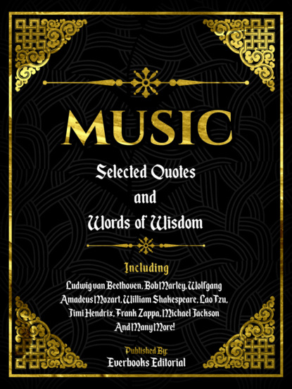 

Music: Selected Quotes And Words Of Wisdom
