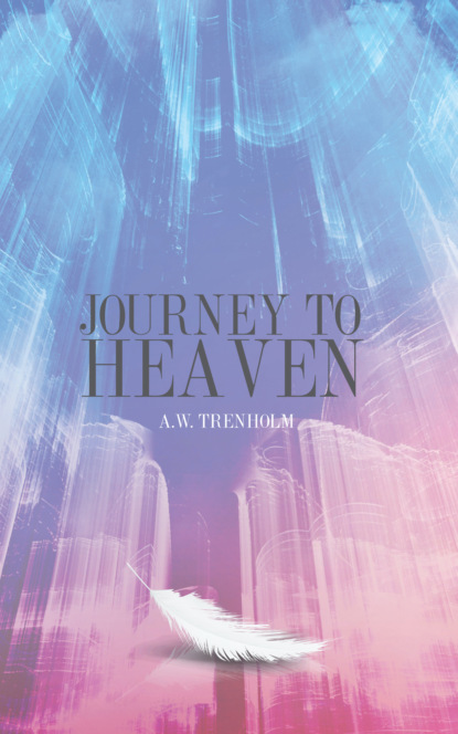 A.W. Trenholm - Journey to Heaven